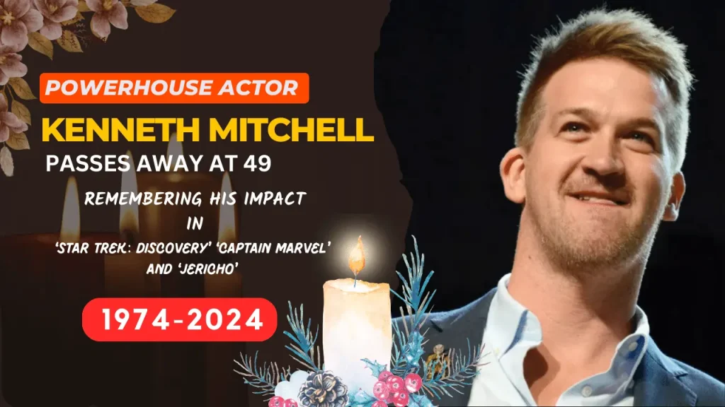 Kenneth Mitchell Passes Away at 49